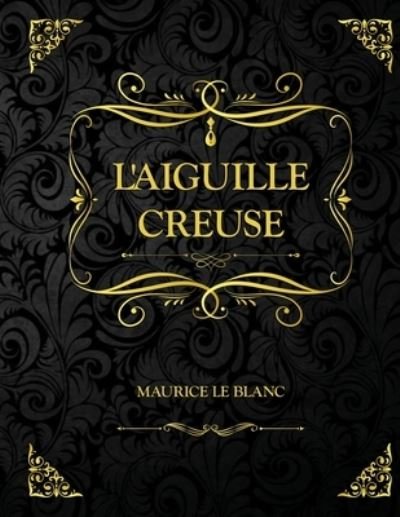 Cover for Maurice LeBlanc · L'Aiguille creuse (Paperback Book) (2021)