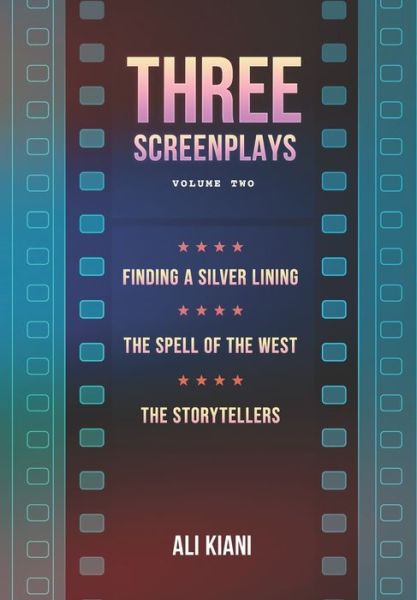 Cover for Ali Kiani · Three Screenplays: Volume Two (Paperback Book) (2021)