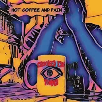 Cover for Crooked Eye Tommy · Hot Coffee and Pain (CD) (2021)