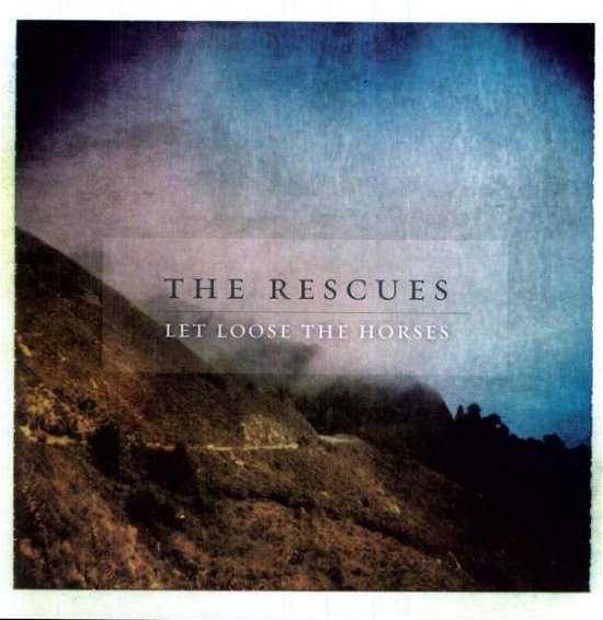 Cover for Rescues · Let Loose the Horses (LP) (2010)