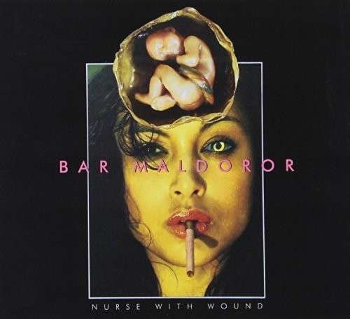 Cover for Nurse with Wound · Bar Maldoror (CD) [Bonus CD, Reissue edition] (2014)