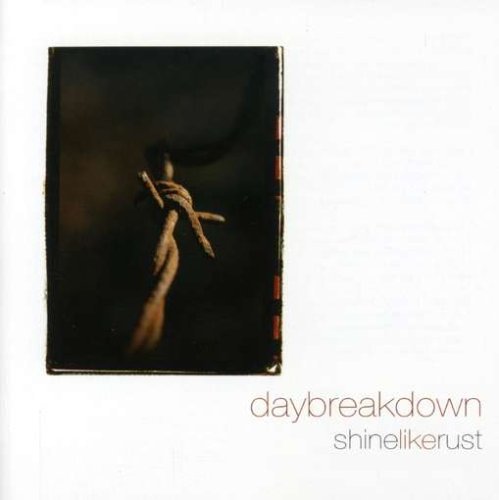 Shine Like Rust - Daybreakdown - Musik - JFK - 0700261220246 - 17 juli 2007