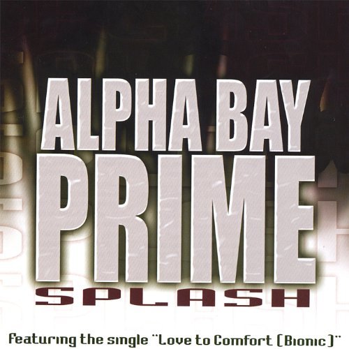 Alpha Bay Prime - Splash - Música - Bobcat-Get-Wet-Productions - 0837101154246 - 19 de septiembre de 2006