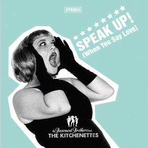 Basement Brothers · Speak Up (When You Say Love) (Feat. The Kitchenettes) (CD) (2011)