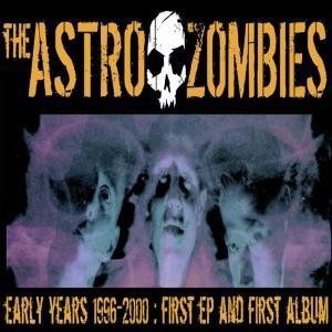 Cover for Astro Zombies · The Early Years (CD) (2017)