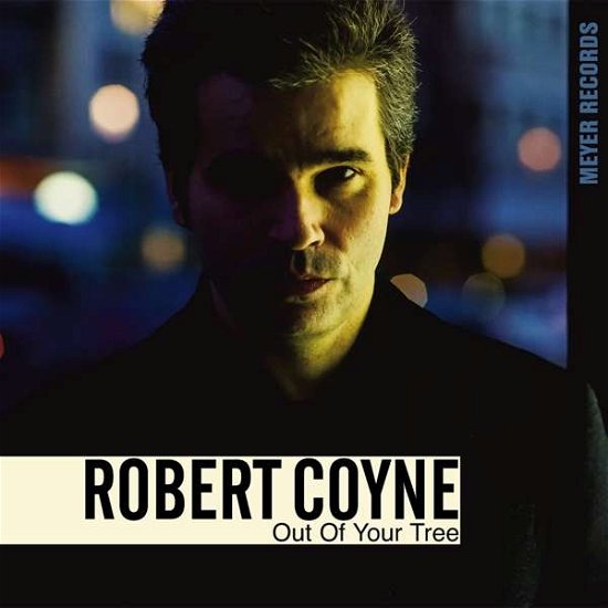 Cover for Robert Coyne · Out Of Your Tree (LP) (2018)
