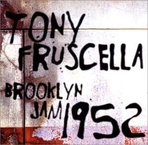 Brooklyn Jam 1952 - Tony Fruscella - Muzyka - MAIJ - 4524135301246 - 21 listopada 2001