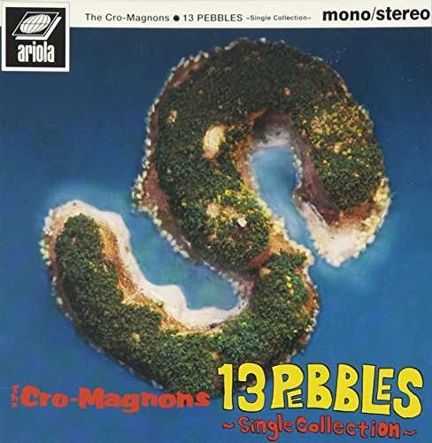 Cover for Cro-magnons · 13 Pebbles: Single Collection (CD) [Japan Import edition] (2014)