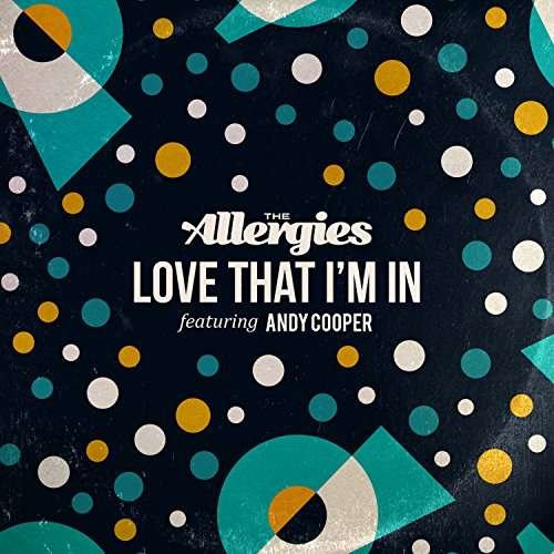 Cover for Allergies · Love That I'm in / Since You've Been Gone (7&quot;) (2017)