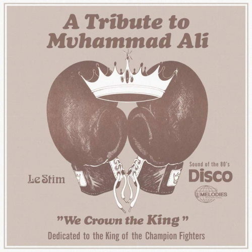 Tribute To Muhammad Ali (We Crown The King) - Le Stim - Muziek - MELODIES INTERNATIONAL - 5053760044246 - 23 november 2018