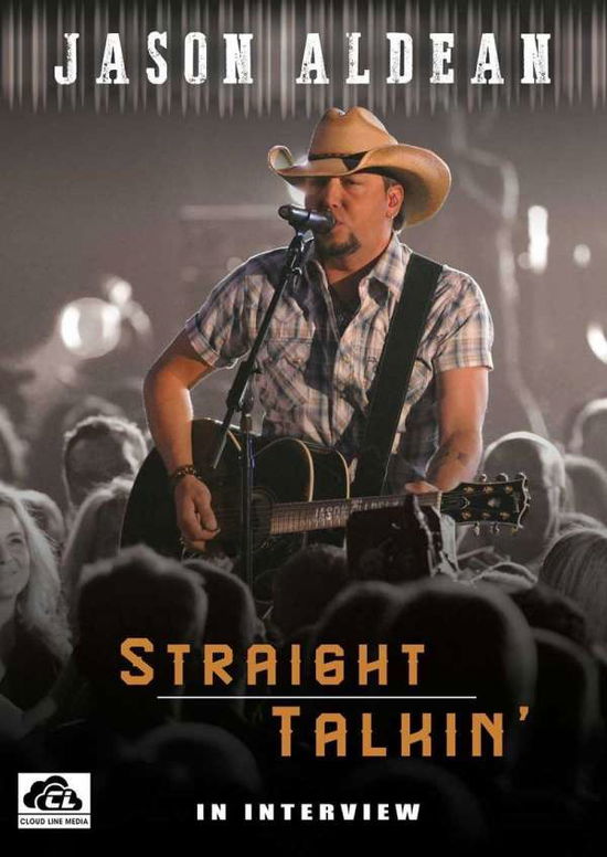 Straight Talkin - Jason Aldean - Movies - CODE 7 - CLOUD LINE - 5060230866246 - June 23, 2015