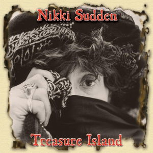 Treasure Island - Nikki Sudden - Musik - CARGO UK - 5060446070246 - 23 juni 2016