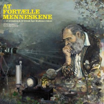Cover for Ask Kjærgaard (m. Jens Albinus) · At Fortælle Menneskene  - Et Soundtrack til Svend Åge Madsens Roman (LP) (2015)