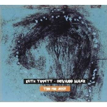 Cover for Keith Tippett · Two for Joyce (Live in Trieste) (CD) (2013)