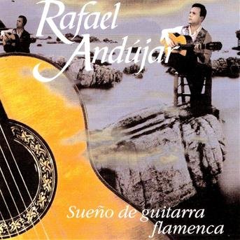 Cover for Andujar Rafael · Sueno De Guitarra Flamenca (CD) (1998)