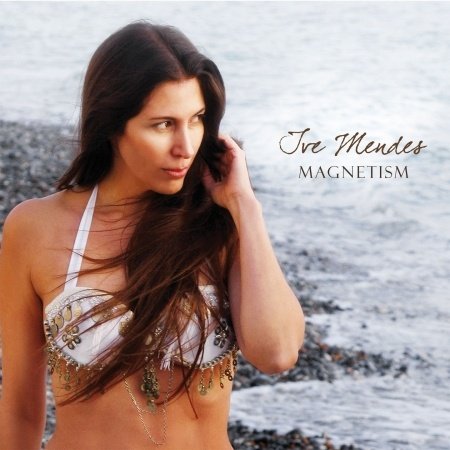 Cover for Ive Mendes · Magnetism (CD) (2013)