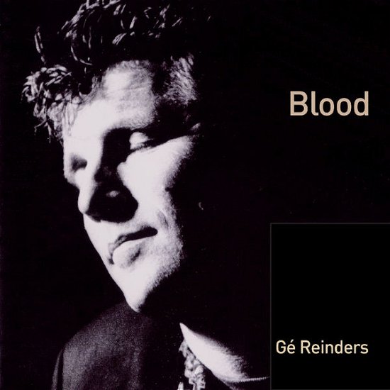 Cover for Ge Reinders · Ge Reinders - Blood (CD) (2012)