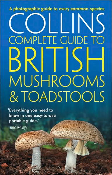 Collins Complete British Mushrooms and Toadstools: The Essential Photograph Guide to Britain’s Fungi - Paul Sterry - Bøger - HarperCollins Publishers - 9780007232246 - 3. september 2009