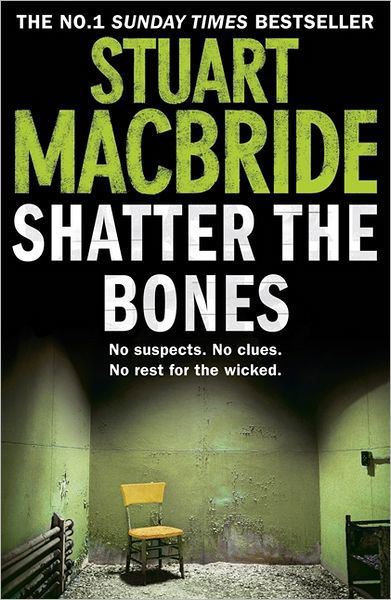 Cover for Stuart MacBride · Shatter the Bones - Logan McRae (Taschenbuch) (2012)