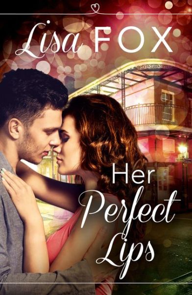 Her Perfect Lips: Harperimpulse Contemporary Romance (A Novella) - Lisa Fox - Books - HarperCollins Publishers - 9780008123246 - February 12, 2015