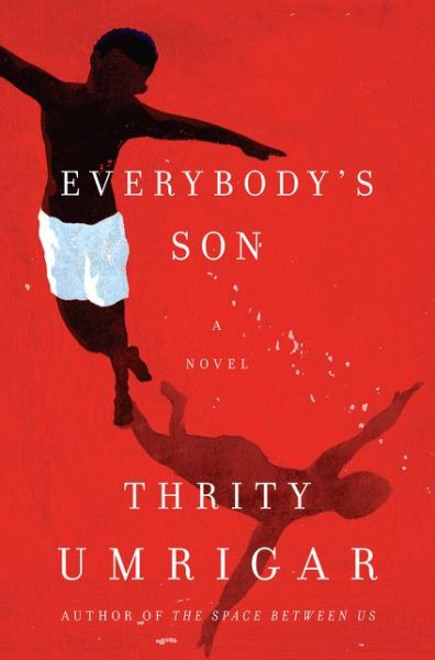 Cover for Thrity Umrigar · Everybody's Son: A Novel (Hardcover Book) (2017)