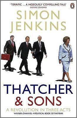 Cover for Simon Jenkins · Thatcher and Sons: A Revolution in Three Acts (Pocketbok) (2007)