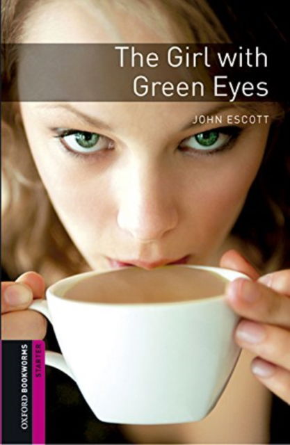 Oxford Bookworms Library: Starter Level:: The Girl with Green Eyes audio pack - Oxford Bookworms Library - John Escott - Books - Oxford University Press - 9780194620246 - January 6, 2016