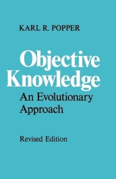 Cover for Karl Popper · Objective knowledge (Book) [Rev. edition] (1972)