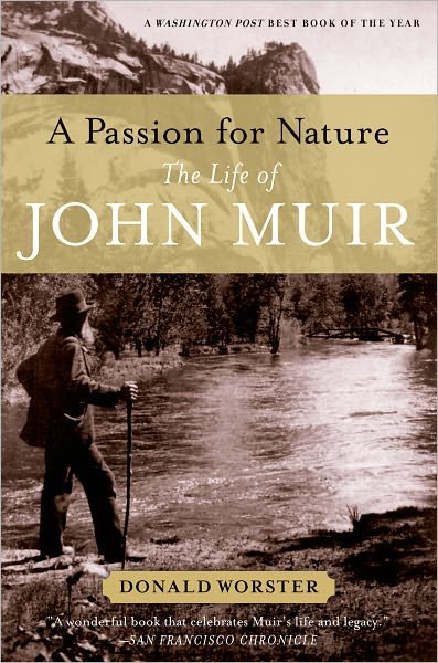 Cover for Worster, Donald (Hall Distinguished Professor of American History, Hall Distinguished Professor of American History, University of Kansas) · A Passion for Nature: The Life of John Muir (Paperback Bog) (2011)