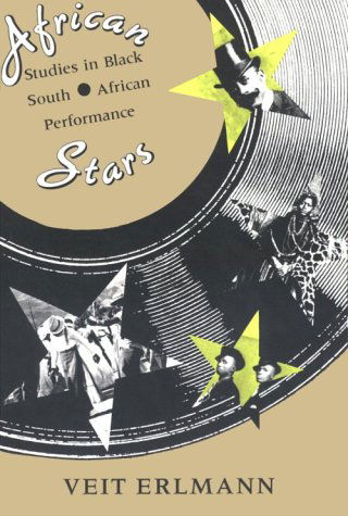 Cover for Veit Erlmann · African Stars: Studies in Black South African Performance - Chicago Studies in Ethnomusicology CSE (Pocketbok) [New edition] (1991)
