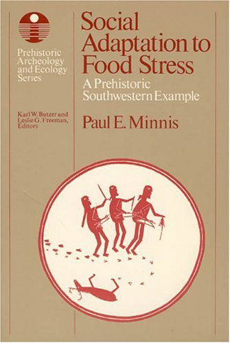 Cover for Paul E. Minnis · Social Adaptation to Food Stress: A Prehistoric Southwestern Example - Prehistoric Archeology and Ecology series (Taschenbuch) [Paper edition] (1985)