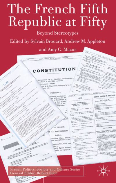 Cover for Sylvain Brouard · The French Fifth Republic at Fifty: Beyond Stereotypes - French Politics, Society and Culture (Hardcover Book) (2008)