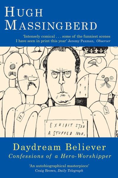 Daydream Believer: Confessions of a hero-worshipper - Hugh Massingberd - Books - Pan Macmillan - 9780230768246 - July 5, 2012