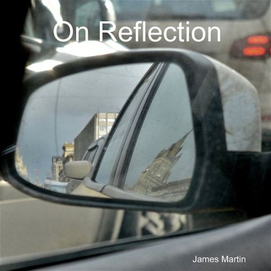 James Martin · On Reflection (Paperback Book) (2020)