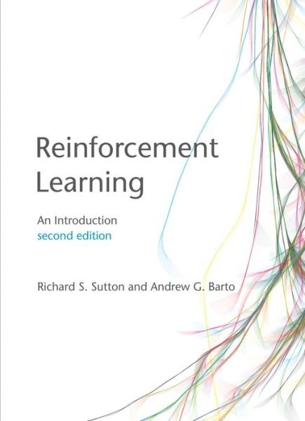 Cover for Sutton, Richard S. (University of Alberta) · Reinforcement Learning: An Introduction - Reinforcement Learning (Hardcover Book) [Second edition] (2018)