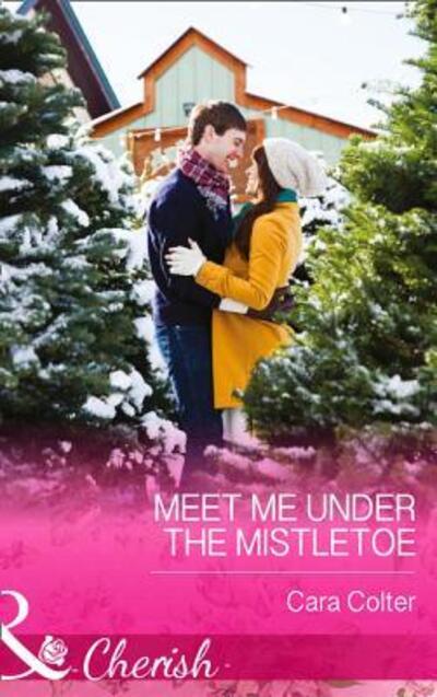 Cover for Cara Colter · Meet Me Under the Mistletoe (Innbunden bok) [Large Print edition] (2015)