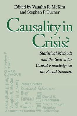 Cover for Causality in Crisis?: Statistical Methods &amp; Search for Causal Knowledge in Social Sciences - Studies in Science and the Humanities from the Reilly Center for Science, Technology, and Values (Paperback Book) (1997)