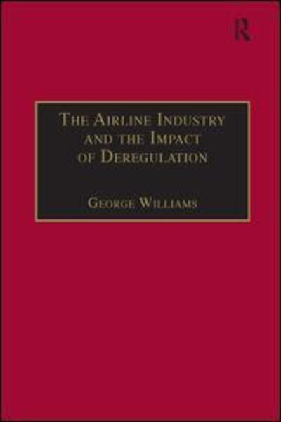 Cover for George Williams · The Airline Industry and the Impact of Deregulation (Hardcover Book) (1994)