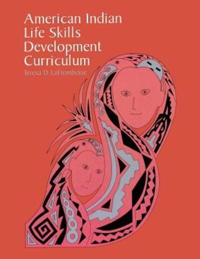 Cover for Teresa Davis LaFromboise · American Indian life skills development curriculum (Book) (1996)