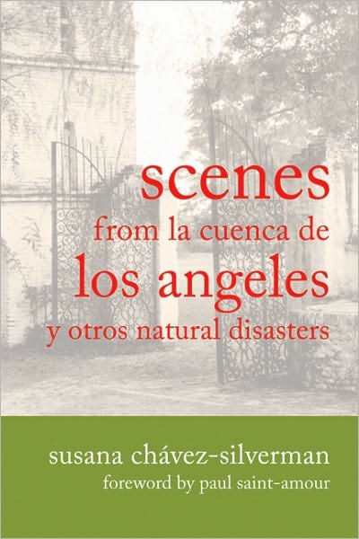 Cover for Susana Chavez-silverman · Scenes from La Cuenca De Los Angeles Y Otros Natural Disasters - Writing in Latinidad: Autobiographical Voices of U.s. Latinos/as S. (Paperback Book) (2010)