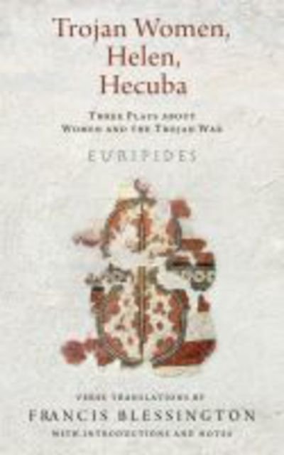 Cover for Euripides · Trojan Women, Helen, Hecuba: Three Plays about Women and the Trojan War - Wisconsin Studies in Classics (Taschenbuch) (2015)