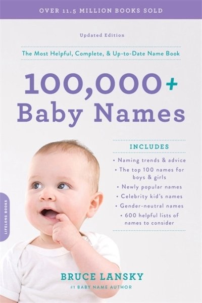 Cover for Bruce Lansky · 100,000+ Baby Names (Revised): The Most Helpful, Complete, and Up-to-Date Name Book (Paperback Bog) (2019)