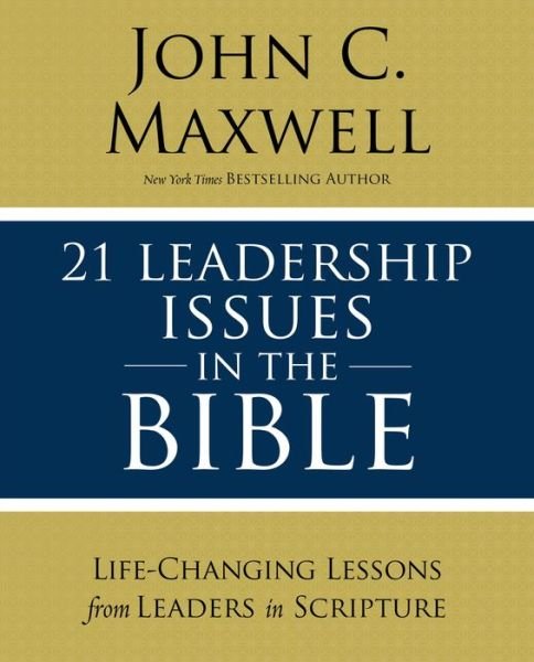 Cover for John C. Maxwell · 21 Leadership Issues in the Bible: Life-Changing Lessons from Leaders in Scripture (Taschenbuch) (2019)