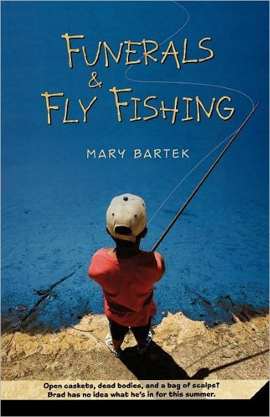 Cover for Mary Bartek · Funerals and Fly Fishing (Paperback Book) [First edition] (2009)