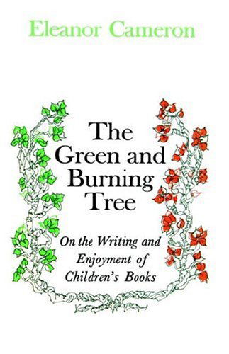 Cover for Eleanor Cameron · Green and Burning Tree: on the Writing and Enjoyment of Children's Books (Hardcover Book) (1985)