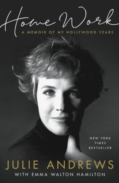 Home Work A Memoir of My Hollywood Years - Julie Andrews - Livros - Hachette Books - 9780316349246 - 13 de outubro de 2020