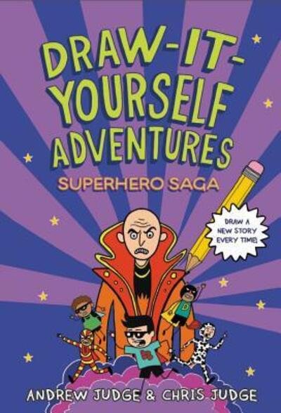 Cover for Chris Judge · Draw-It-Yourself Adventures Superhero Saga (Bok) (2017)