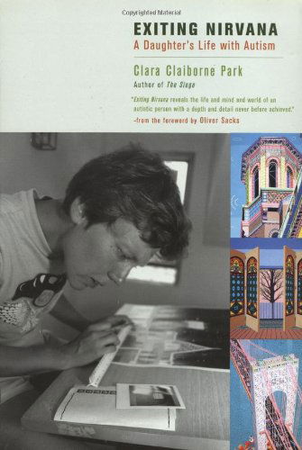Cover for Clara Claiborne Park · Exiting Nirvana: A Daughter's Life with Autism (Paperback Book) (2002)