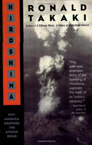 Cover for Ronald Takaki · Hiroshima: Why America Dropped the Atomic Bomb (Paperback Book) [Reprint edition] (1996)