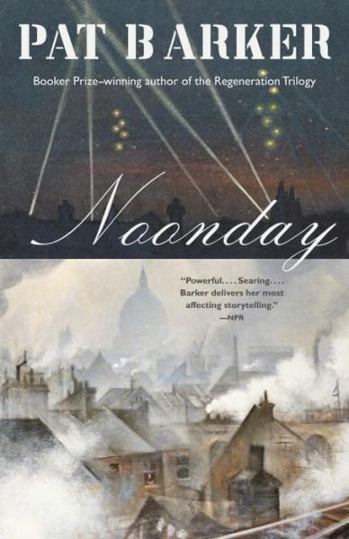Cover for Pat Barker · Noonday a novel (Book) (2017)